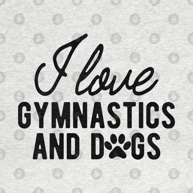 Gymnast - I love gymnastics and dogs by KC Happy Shop